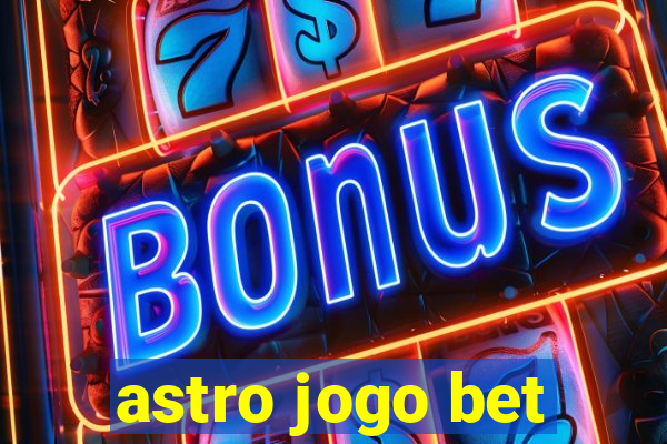 astro jogo bet