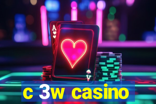 c 3w casino