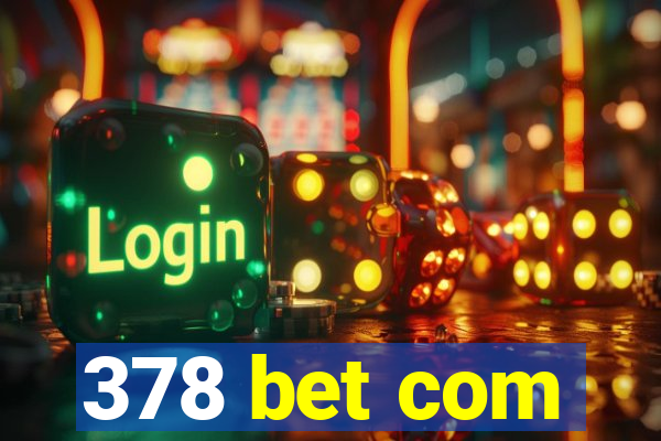 378 bet com