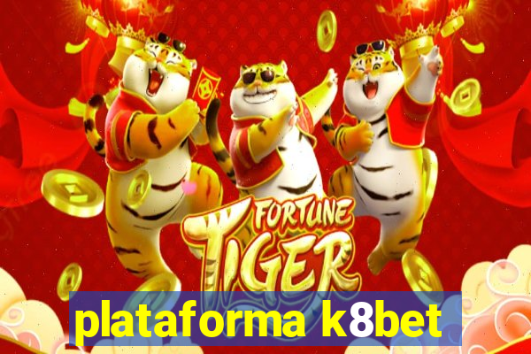 plataforma k8bet