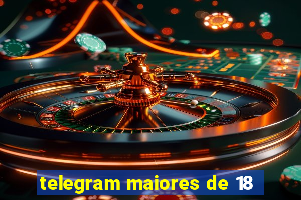 telegram maiores de 18