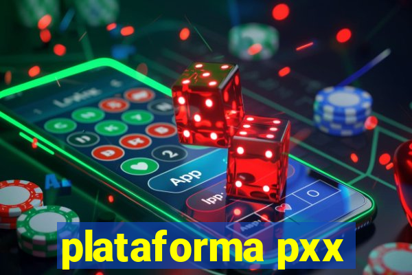 plataforma pxx