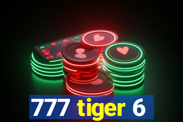 777 tiger 6