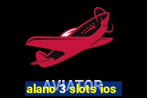 alano 3 slots ios