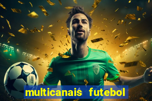 multicanais futebol real madrid