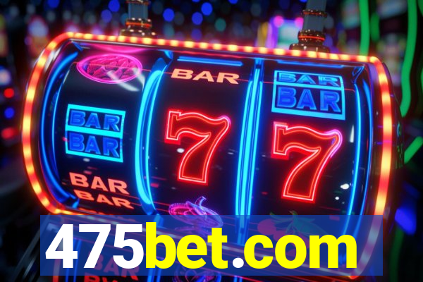 475bet.com