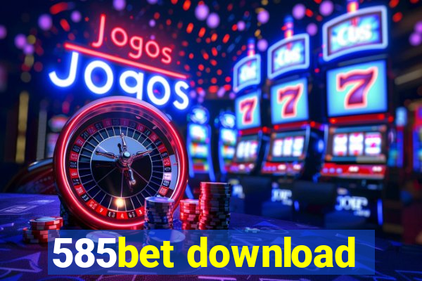 585bet download