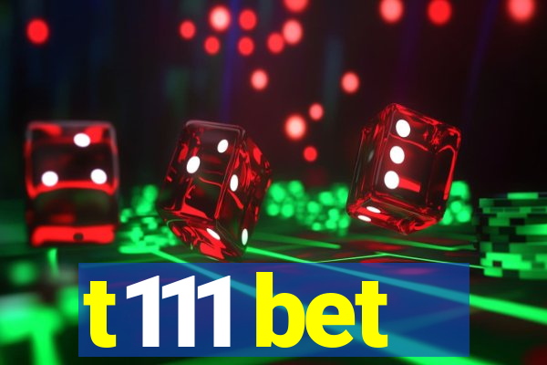 t111 bet