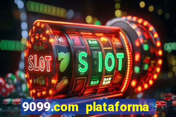 9099.com plataforma de jogos