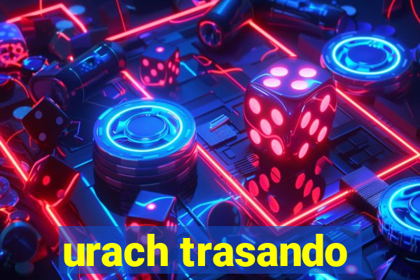 urach trasando