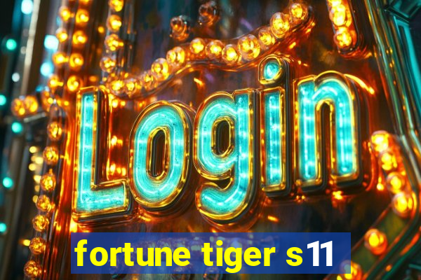 fortune tiger s11