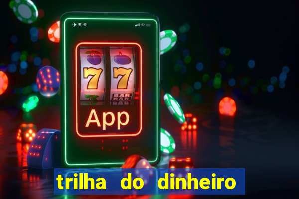 trilha do dinheiro gemeos investem