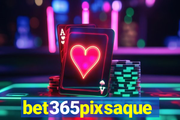 bet365pixsaque