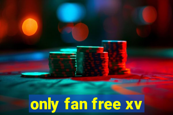 only fan free xv