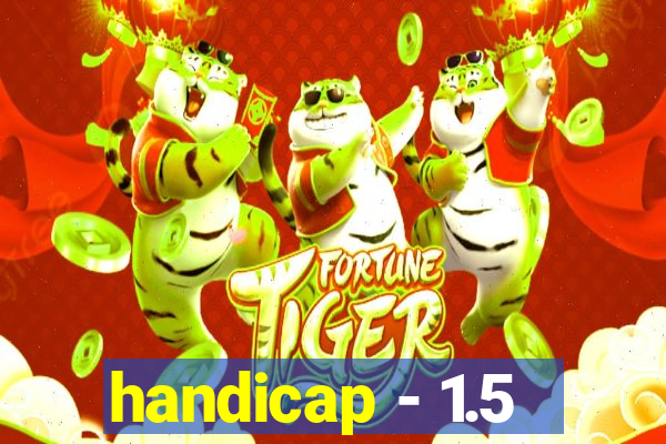 handicap - 1.5