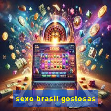 sexo brasil gostosas