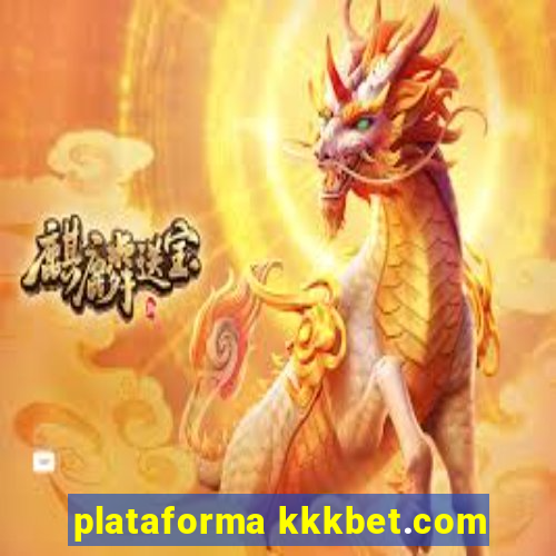 plataforma kkkbet.com