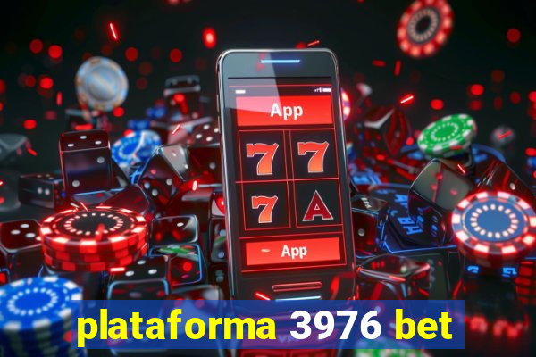 plataforma 3976 bet