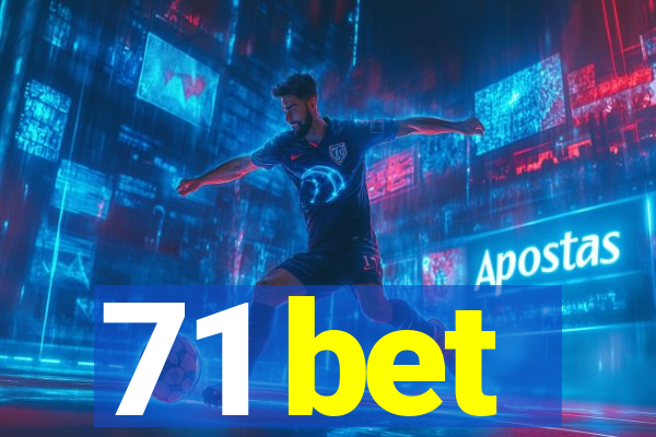 71 bet