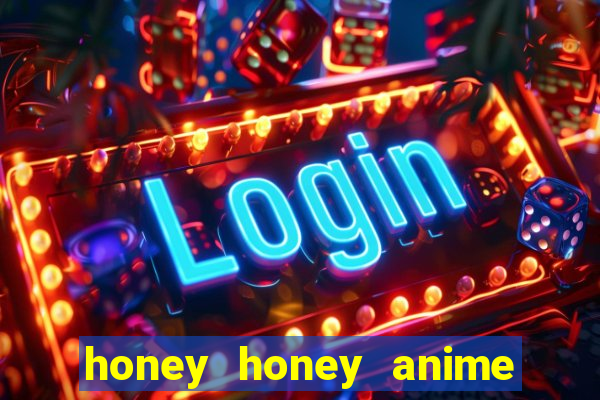 honey honey anime onde assistir