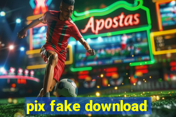 pix fake download