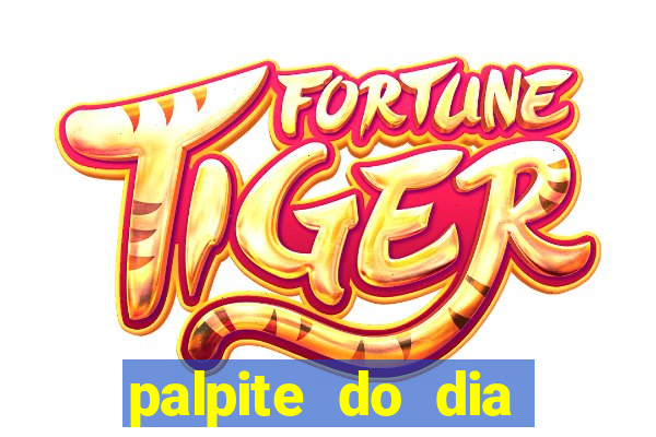 palpite do dia para hoje