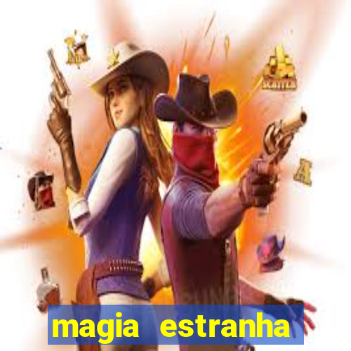 magia estranha filme completo dublado online