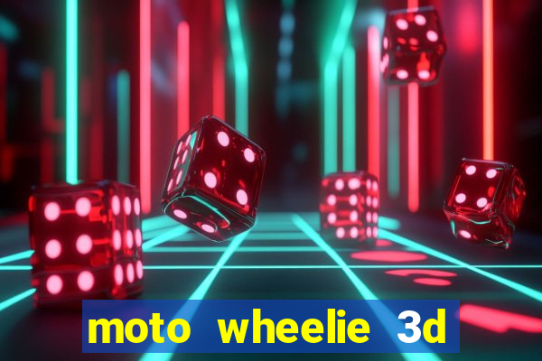 moto wheelie 3d dinheiro infinito 2024