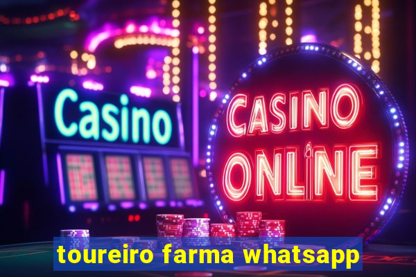 toureiro farma whatsapp