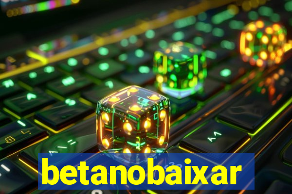 betanobaixar