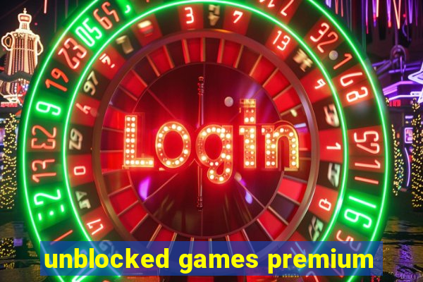 unblocked games premium