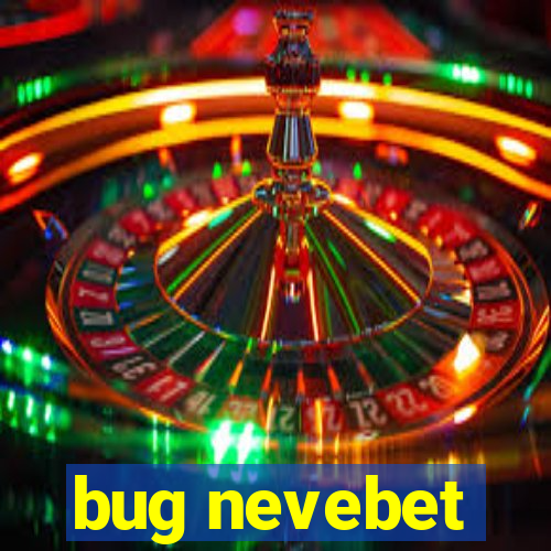 bug nevebet