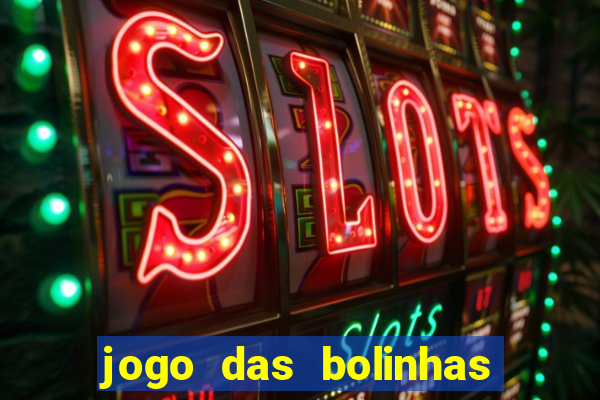 jogo das bolinhas que ganha dinheiro