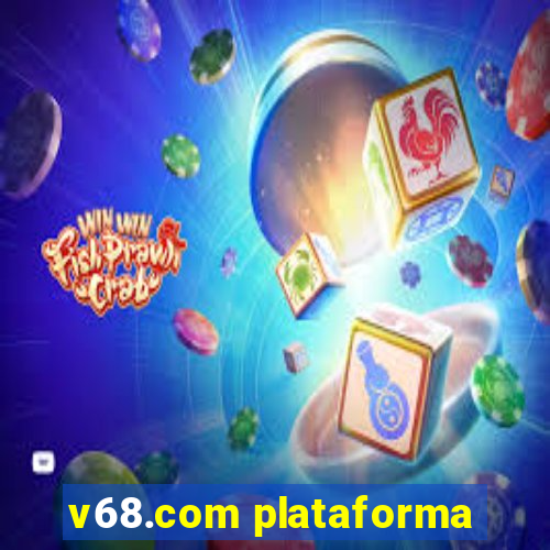 v68.com plataforma