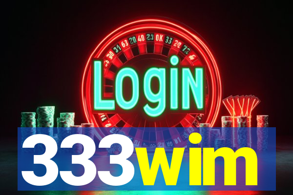 333wim