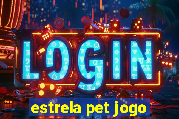 estrela pet jogo