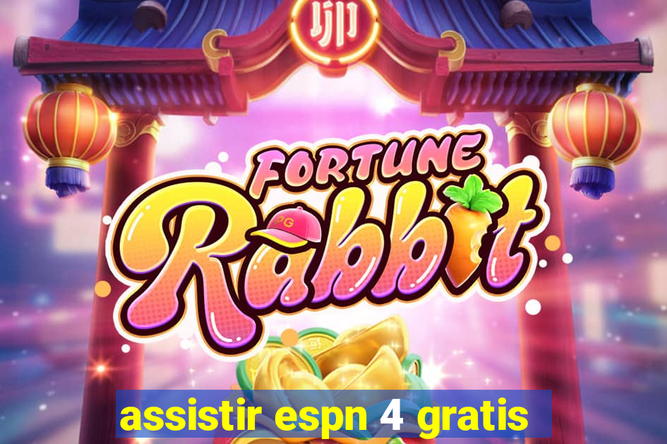 assistir espn 4 gratis