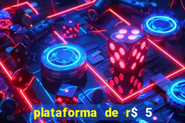 plataforma de r$ 5 para jogar