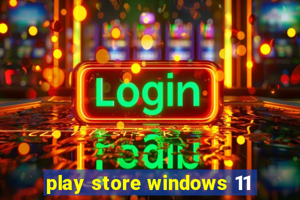 play store windows 11