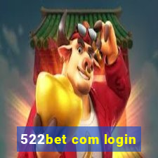 522bet com login