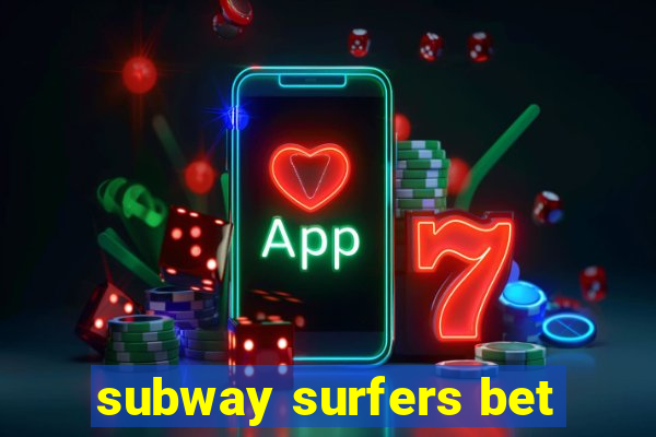 subway surfers bet