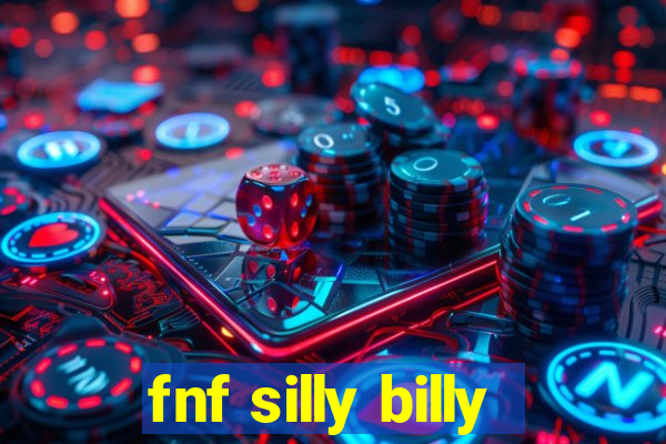 fnf silly billy