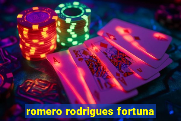 romero rodrigues fortuna