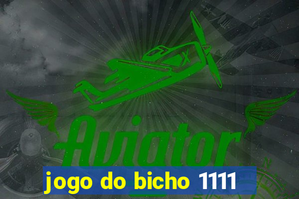 jogo do bicho 1111