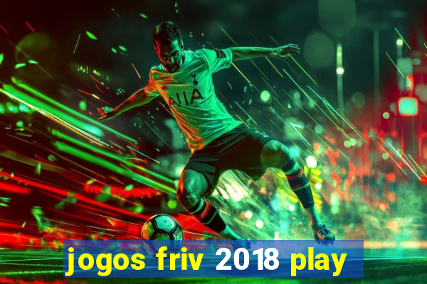 jogos friv 2018 play