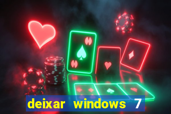 deixar windows 7 mais rapido