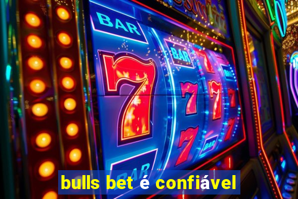 bulls bet é confiável