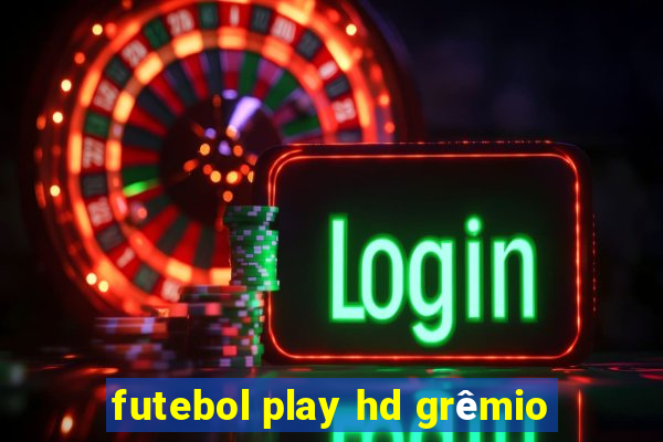 futebol play hd grêmio