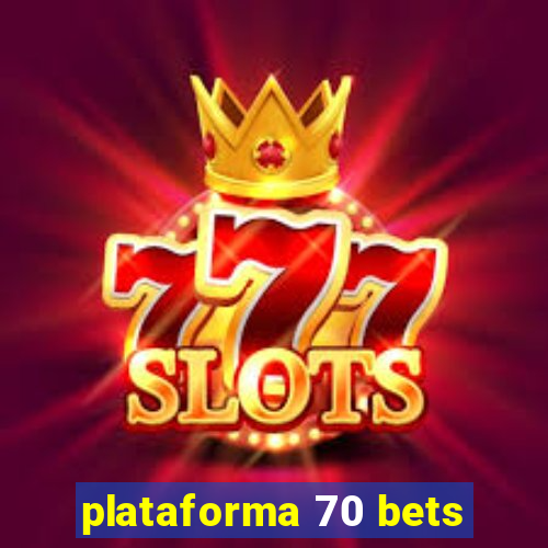 plataforma 70 bets