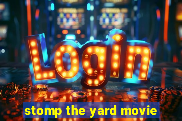 stomp the yard movie